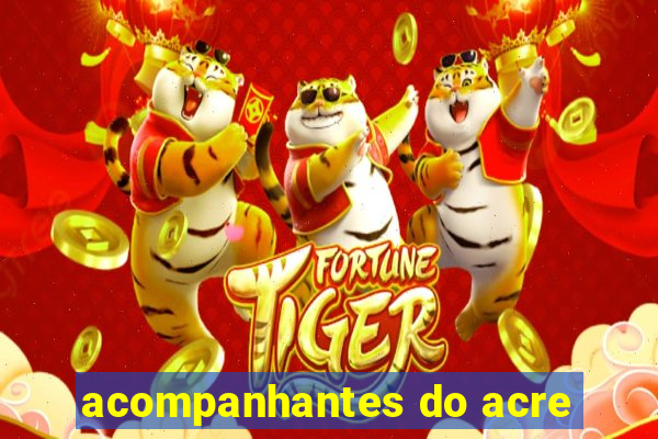 acompanhantes do acre